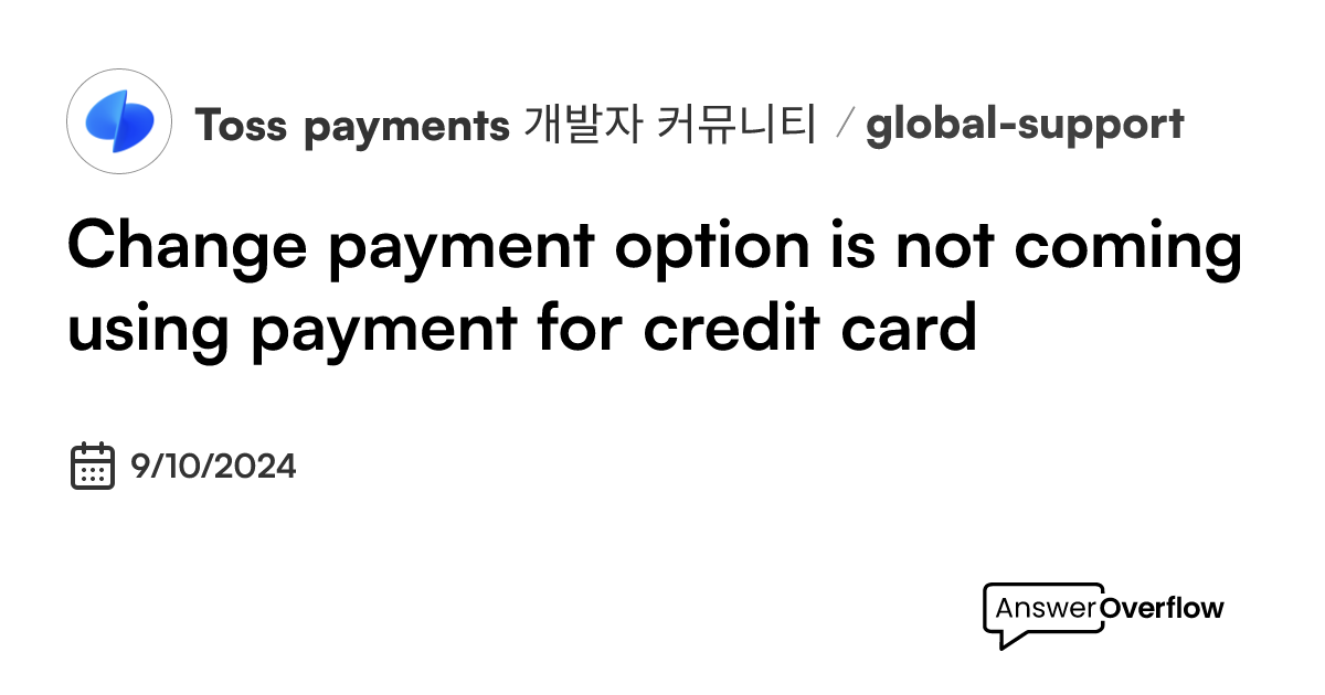 Change payment option is not coming using payment for credit card ...